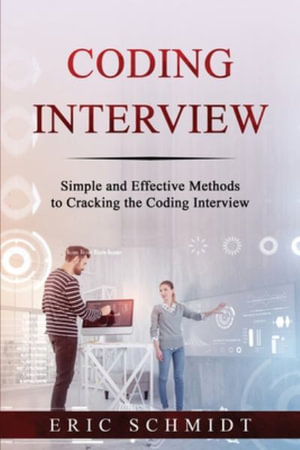 Coding Interview : Simple and Effective Methods to Cracking the Coding Interview - Eric Schmidt