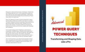 Advanced Power Query Techniques : Transforming and Shaping Data Like a Pro - Kiet Huynh
