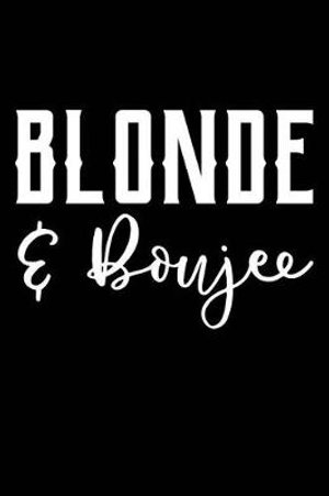 Blonde and boujee
