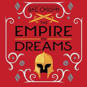 The Empire of Dreams Lib/E - Rae Carson