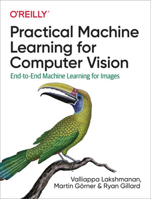 Practical Machine Learning for Computer Vision : End-to-End Machine Learning for Images - Valliappa Lakshmanan