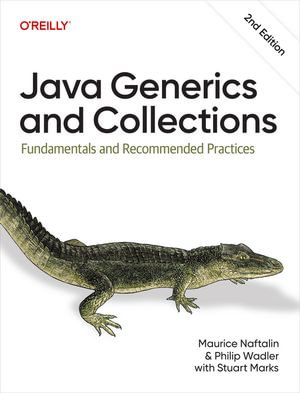 Java Generics and Collections : Fundamentals and Recommended Practices - Maurice Naftalin