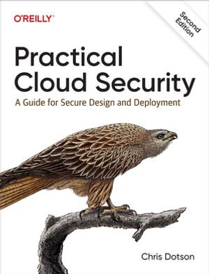 Practical Cloud Security : A Guide for Secure Design and Deployment - Chris Dotson