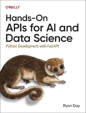 Hands-On APIs for AI and Data Science : Python Development with Fastapi - Ryan Day