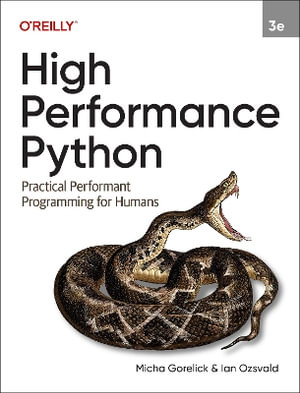 High Performance Python : Practical Performant Programming for Humans - Ian Ozsvald