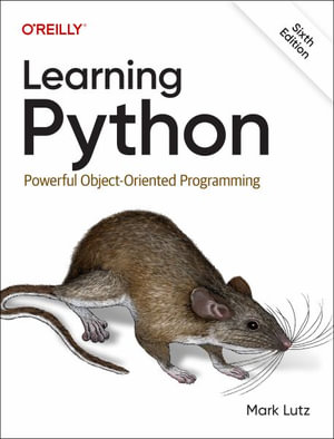 Learning Python 6th Edition : Powerful Object-Oriented Programming - Mark Lutz