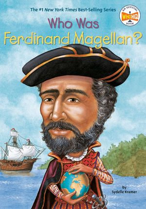 Who Was Ferdinand Magellan? : Who Was? - Who HQ