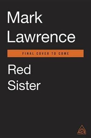 Red Sister : Book of the Ancestor - Mark Lawrence