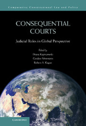 Consequential Courts : Judicial Roles in Global Perspective - Diana Kapiszewski