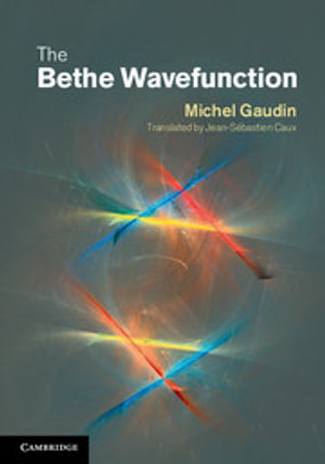 The Bethe Wavefunction - Michel Gaudin