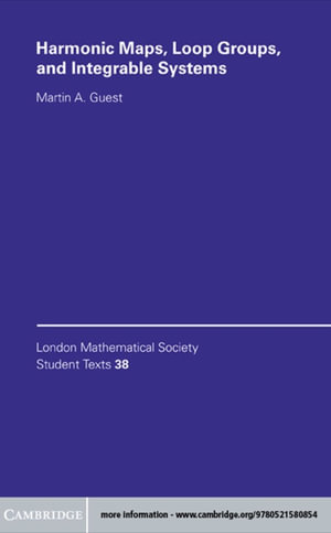 Harmonic Maps, Loop Groups, and Integrable Systems - Martin A. Guest