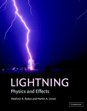 Lightning : Physics and Effects - Vladimir A. Rakov