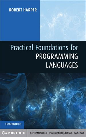 Practical Foundations for Programming Languages - Robert Harper