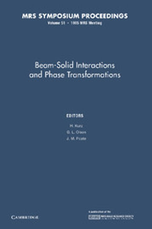 Beam-Solid Interactions and Phase Transformations : Volume 51 - No Information Available