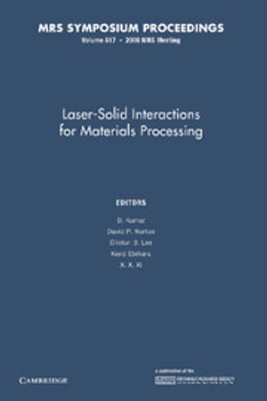 Laser-Solid Interactions for Materials Processing : Volume 617 - No Information Available