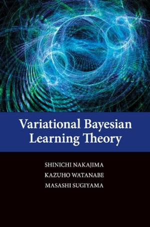 Variational Bayesian Learning Theory - Shinichi Nakajima
