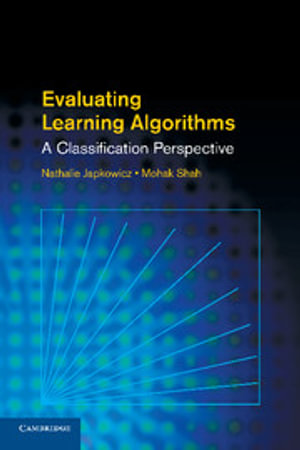 Evaluating Learning Algorithms : A Classification Perspective - Nathalie Japkowicz