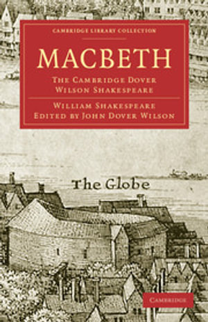 Macbeth : The Cambridge Dover Wilson Shakespeare - William Shakespeare