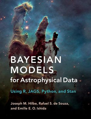 Bayesian Models for Astrophysical Data : Using R, JAGS, Python, and Stan - Joseph M. Hilbe