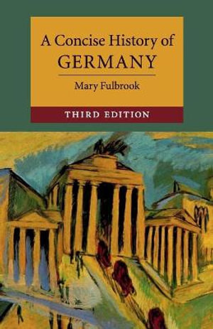A Concise History of Germany : Cambridge Concise Histories - Mary Fulbrook