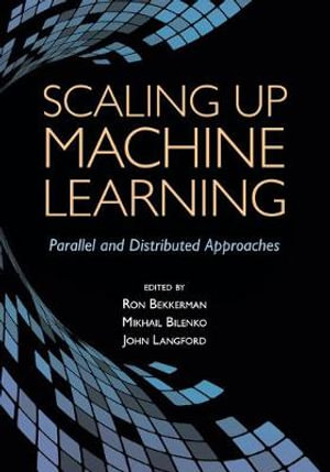 Scaling up Machine Learning : Parallel and Distributed Approaches - John Langford