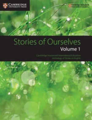 Stories of Ourselves: Volume 1 : Cambridge Assessment International Education Anthology of Stories in English - Mary Wilmer