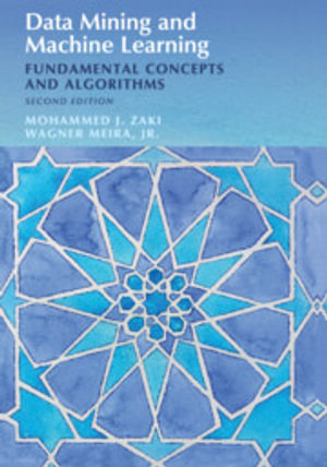 Data Mining and Machine Learning : Fundamental Concepts and Algorithms - Mohammed J. Zaki