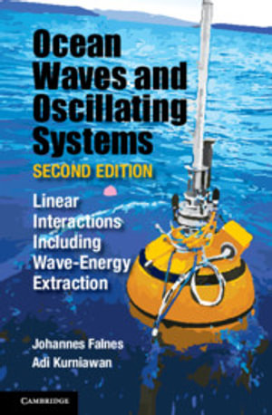 Ocean Waves and Oscillating Systems : Linear Interactions Including Wave-Energy Extraction - Johannes Falnes