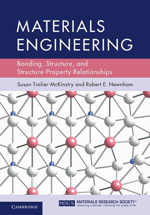 Materials Engineering : Bonding, Structure, and Structure-Property Relationships - Susan Trolier-McKinstry