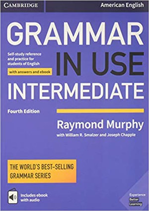 Grammar in Use Intermediate Student's Book with Answers and Interactive eBook : Self-study Reference and Practice for Students of American English - Raymond Murphy