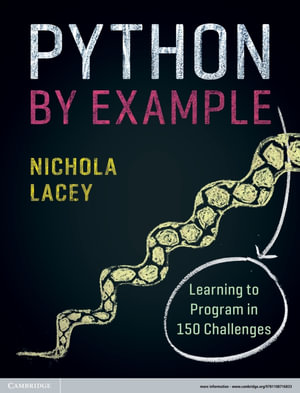 Python by Example : Learning to Program in 150 Challenges - Nichola Lacey