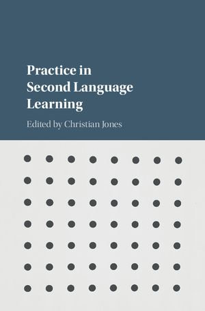Practice in Second Language Learning - Christian Jones