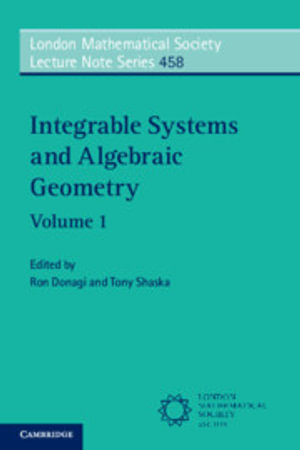 Integrable Systems and Algebraic Geometry : Volume 1 - Ron Donagi