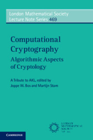 Computational Cryptography : Algorithmic Aspects of Cryptology - Joppe Bos