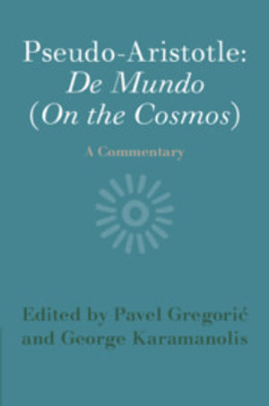 Pseudo-Aristotle : De Mundo (On the Cosmos) - Pavel GregoriÄ?