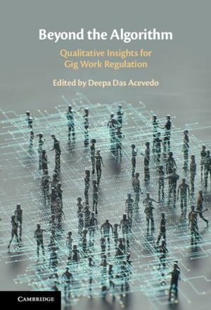 Beyond the Algorithm : Qualitative Insights for Gig Work Regulation - Deepa Das Acevedo
