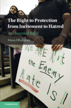 The Right to Protection from Incitement to Hatred : An Unsettled Right - Mona Elbahtimy