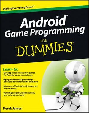 Android Game Programming For Dummies : For Dummies (Computer/Tech) - Derek James