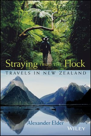 Straying from the Flock : Travels in New Zealand - Alexander Elder
