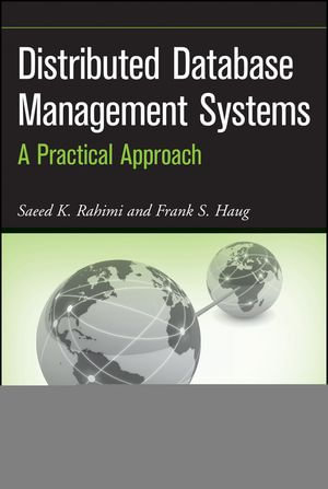 Distributed Database Management Systems : A Practical Approach - Saeed K. Rahimi