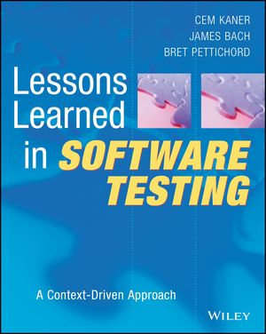 Lessons Learned in Software Testing : A Context-Driven Approach - Cem Kaner
