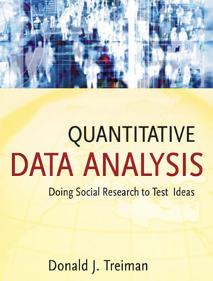 Quantitative Data Analysis : Doing Social Research to Test Ideas - Donald J. Treiman