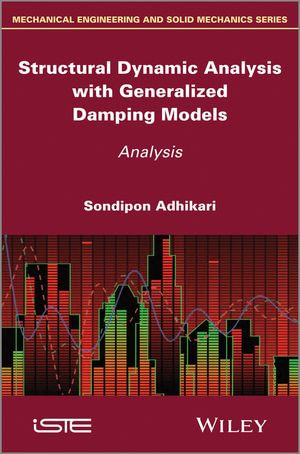 Structural Dynamic Analysis with Generalized Damping Models : Analysis - Sondipon Adhikari
