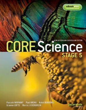 Core Science Stage 5 : NSW Australian Curriculum Edition & eBookPLUS - Pascale Warnant