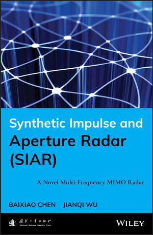 Synthetic Impulse and Aperture Radar (SIAR) : A Novel Multi-Frequency MIMO Radar - Baixiao Chen