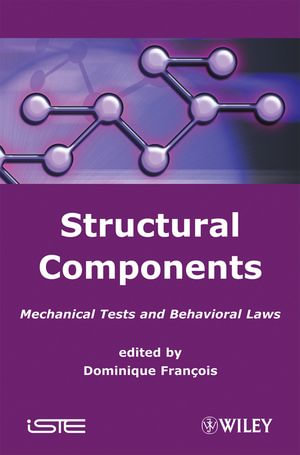 Structural Components : Mechanical Tests and Behavioral Laws - Dominique Francois