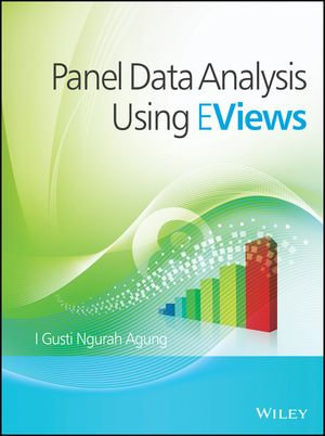 Panel Data Analysis using EViews - I. Gusti Ngurah Agung