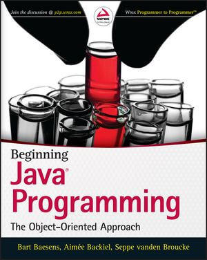 Beginning Java Programming : The Object-Oriented Approach - Bart Baesens