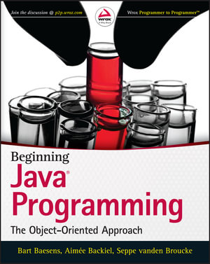 Beginning Java Programming : The Object-Oriented Approach - Bart Baesens