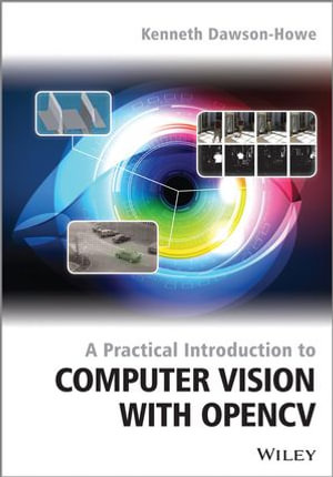 A Practical Introduction to Computer Vision with OpenCV - Kenneth Dawson-Howe